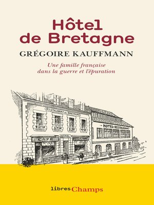 cover image of Hôtel de Bretagne. Une famille française dans la guerre et l'épuration